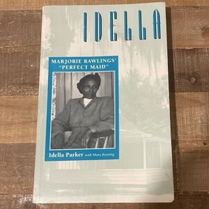 Idella: Marjorie Rawlings’ “Perfect Maid” by Idella Parker. Florida Trade Pbk.